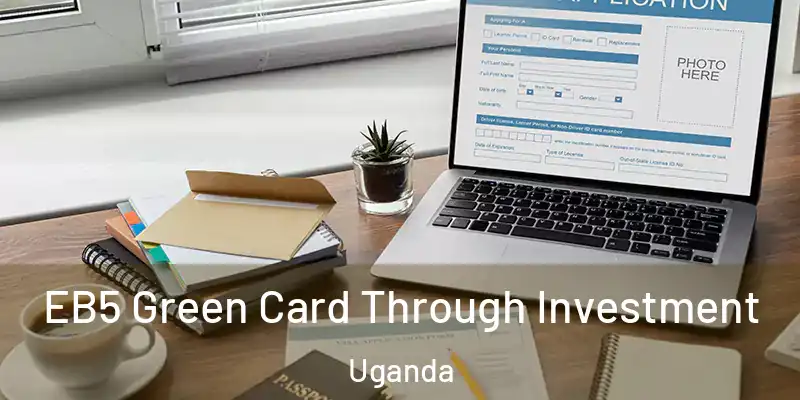  EB5 Green Card Through Investment Uganda