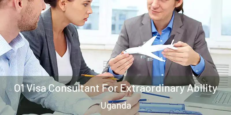  O1 Visa Consultant For Extraordinary Ability Uganda