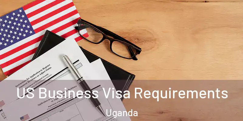  US Business Visa Requirements Uganda