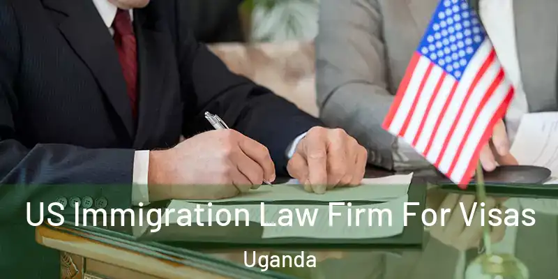  US Immigration Law Firm For Visas Uganda