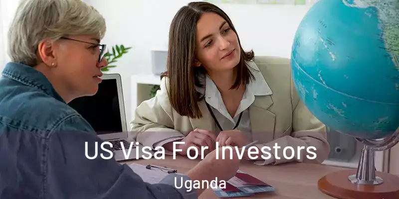  US Visa For Investors Uganda