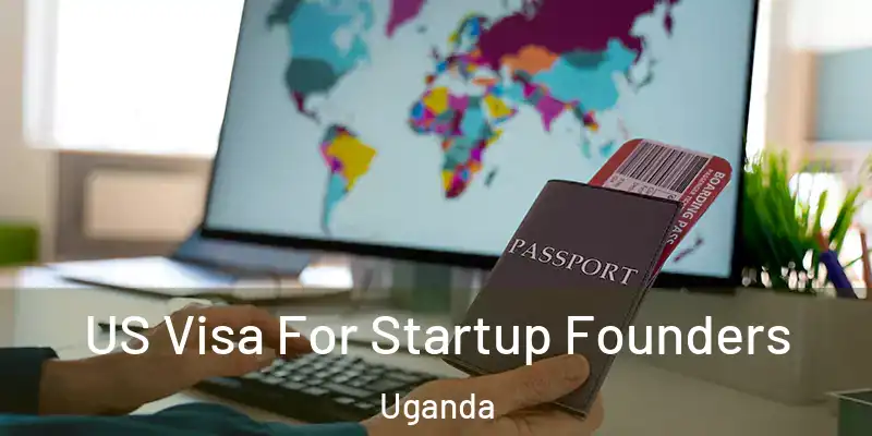  US Visa For Startup Founders Uganda
