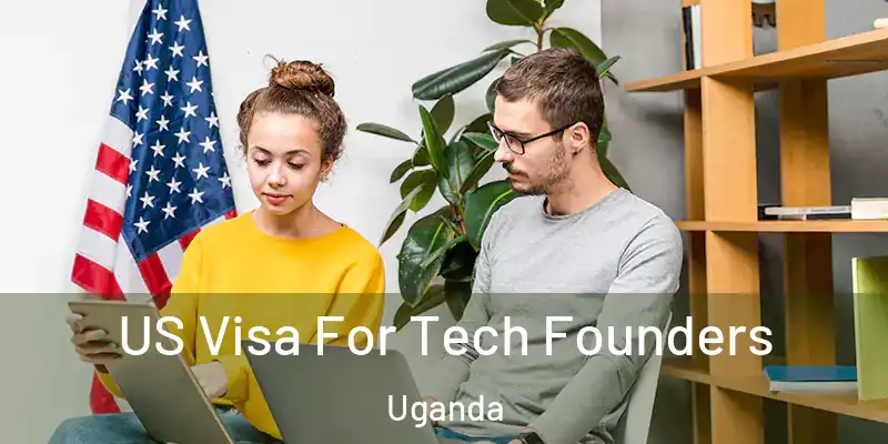  US Visa For Tech Founders Uganda